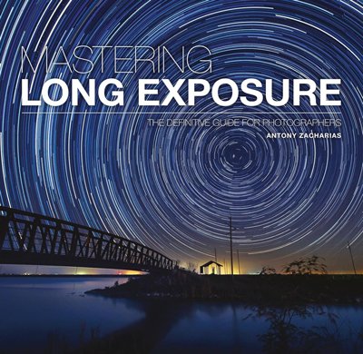 book cover for Mastering Long Exposure by Antony Zacharias